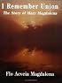 I Remember Union: The Story of Mary Magdalena