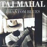 Revue Taj Mahal  / Phantom Blues