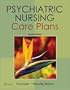 Psychiatric Nursing Care Plans, 4e