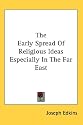 The Early Spread Of Religious Ideas Especially In The Far East