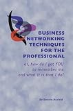 Revue Beacon Resources  / Business Networking Techniques for the Professional or, how do I get YOU to remember me and what it is that I do?