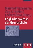 Englischerwerb in der Grundschule: Ein Studien- und Arbeitsbuch (Uni-Taschenbücher M): Ein Studien- und Arbeitsbuch