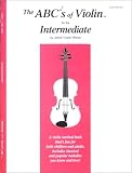 The ABCs of Violin for the Intermediate, Violin Book 2