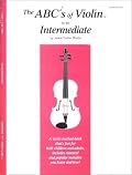 The ABCs of Violin for the Intermediate, Violin Book 2