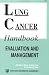 Lung Cancer: Handbook of Evaluation and Management