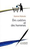 Des caddies et des hommes : Consommation citoyenne contre soci�t� de consommation