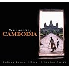 Remembering Cambodia (Travel) by  Stefan Smith and Robert James Elliott