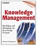 Knowledge Management: Modeling and Managing the Knowledge Process