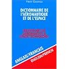 Dictionnaire de l'a�ronautique et de l'espace, volume 1 : 40.000 traductions (anglais/francais)