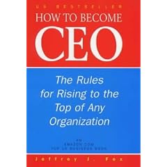 How To Become CEO: The Rules for Rising to the Top of Any Organisation