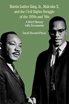 Martin Luther King, Jr., Malcolm X, and the Civil Rights Struggle of the 1950s and 1960s: A Brief History with Documents (The Bedford Series in History and Culture)