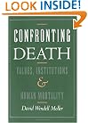 Confronting Death: Values, Institutions, and Human Mortality