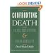 Confronting Death: Values, Institutions, and Human Mortality