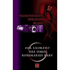 Der Exorzist. Das Omen. Rosemaries Baby. 3 Romane in einem Band