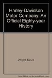 The Harley-Davidson Motor Company : an official eighty-year history