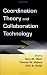 Books : Coordination Theory and Collaboration Technology (Volume in the Computers, Cognition, and Work Series)