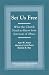 Set Us Free: What the Church Needs to Know from Survivors of Abuse