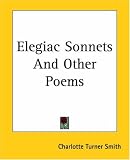  : Elegiac Sonnets And Other Poems