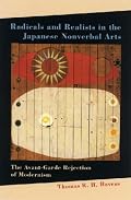 Radicals And Realists in the Japanese Nonverbal Arts: The Avant-garde Rejection of Modernism