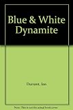 Blue & white dynamite