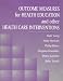 Outcome Measures for Health Education and Other Health Care Interventions