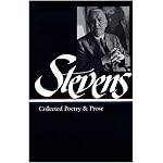 Wallace Stevens : Collected Poetry and Prose (Library of America) book cover