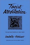Taoist Meditation: The Mao-Shan Tradition of Great Purity (S U N Y Series in Chinese Philosophy and Culture)