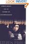 Trigger Happy : Videogames and the Entertainment Revolution