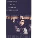 Trigger Happy : Videogames and the Entertainment Revolution