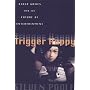 Trigger Happy : Videogames and the Entertainment Revolution