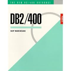 DB2/400: The New AS/400 Database: The Unabridged Guide to the New IBM Database Management System