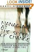 Managing at the Speed of Change: How Resilient Managers Succeed and Prosper Where Others Fail