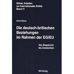 Die deutsch-britischen Beziehungen im Rahmen der EG/EU. Von Maastricht bis Amsterdam