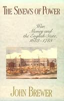 The Sinews of Power: War, Money and the English State, 1688-1783