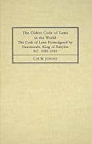 The Oldest Code of Laws in the World: The Code of Laws Promulgated by Hammurabi, King of Babylon, B.C. 2285-2242