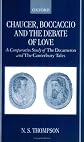 Chaucer, Boccaccio, and the Debate of Love: A Comparative Study of the Decameron and the Canterbury Tales