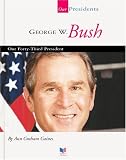 George W. Bush: Our Forty-Third President (Our Presidents)
