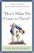 Don't Make Me Count to Three: a Mom's Look at Heart-Oriented Discipline