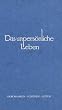 Das unpers�nliche Leben