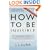 How to Be Invisible: The Essential Guide to Protecting Your Personal Privacy, Your Assets, and Your Life (Revised Edition)