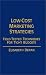 Low-Cost Marketing Strategies: Field-Tested Techniques for Tight Budgets Low-Cost Marketing Strategies: Field-Tested Techniques for Tight Budgets