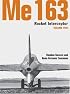 Me 163: Rocket Interceptor -Volume 2 (Me 163)