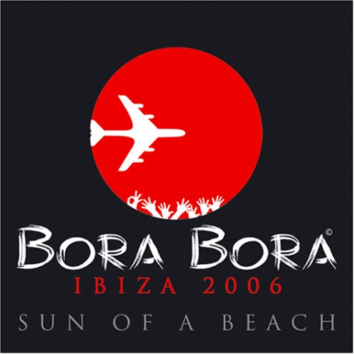 CD-Charts  Search : Bora Bora Ibiza 2006: Son of a Beach