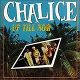 Up Till Now an album by Chalice