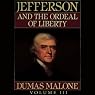 Thomas Jefferson and His Time, Volume 3: Jefferson and the Ordeal of Liberty