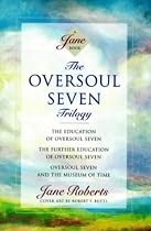 The Oversoul Seven Trilogy: "The Education of Oversoul Seven", "The Further Education of Oversoul Seven", "Oversoul Seven and the Museum of Time"