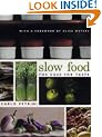 Slow Food: The Case for Taste (Arts & Traditions of the Table: Perspectives on Culinary History)