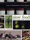 Slow Food: The Case For Taste (Arts and Traditions of the Table)