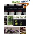 Slow Food: The Case for Taste (Arts and Traditions of the Table: Perspectives on Culinary History)