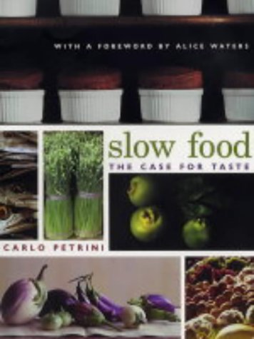 City Travel Guides Discounted  Books : Slow Food: The Case for Taste (Arts & Traditions of the Table: Perspectives on Culinary History)